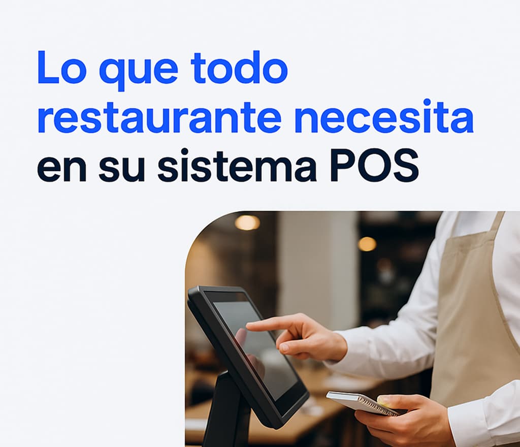 Descubre en esta guía práctica los elementos esenciales que todo sistema POS debe tener para optimizar la eficiencia y experiencia en tu restaurante.